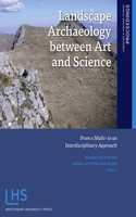 Landscape Archaeology Between Art and Science