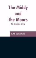 Middy and the Moors: An Algerine Story