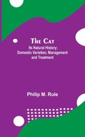 Cat; Its Natural History; Domestic Varieties; Management and Treatment