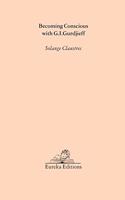 Becoming Conscious with G.I.Gurdjieff