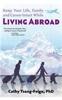 Keep Your Life, Family and Career Intact While Living Abroad