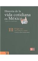 Historia de la Vida Cotidiana en Mexico, Tomo III