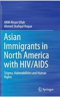 Asian Immigrants in North America with Hiv/AIDS