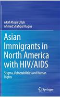 Asian Immigrants in North America with HIV/AIDS