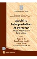 Machine Interpretation of Patterns: Image Analysis and Data Mining