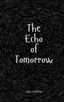 The Echo of Tomorrow