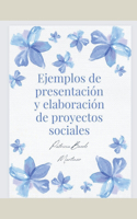 Ejemplos de presentación y elaboración de proyectos sociales