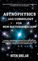 Astrophysics and Cosmology For Non-mathematicians