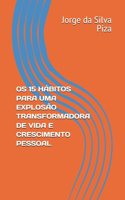 OS 15 Hábitos Para Uma Explosão Transformadora de Vida E Crescimento Pessoal