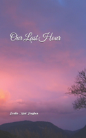 Our Last Hour