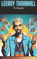 Leeroy Thornhill: The Biography