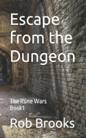 Escape from the Dungeon: (1 The Rune Wars)