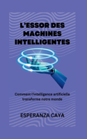 L'essor des machines intelligentes: Comment l'intelligence artificielle transforme notre monde