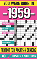 You Were Born In 1959: Crossword Puzzles For Adults: Crossword Puzzle Book for Adults Seniors and all Puzzle Book Fans