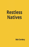 Restless Natives