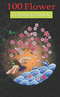 100 Flower Coloring Book: Japanese Art Flower Cherry Blossom Coloring Book with Bouquets, Wreaths, Swirls, Patterns, Decorations, Inspirational Designs, and Much More!
