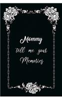 Mommy Tell Me Your Memories