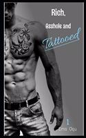 Rich, Asshole and Tattooed 1