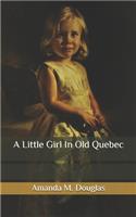 A Little Girl In Old Quebec