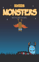 Drawing Monsters with Grid Shape: How to Drawing Funny Monsters For kids age 5 up, 97 pages, size 8.5"x11" Learn to Draw Cute Monster for Kids With Grid Copy. Learning Book to Create