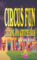 Circus Fun Coloring and Activities Book for Kids