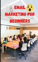 Email Marketing For Beginners