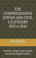 THE COMPREHENSIVE JEWISH AND CIVIL CALENDARS 2021 to 2140