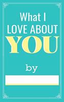 Things I Love About You
