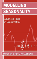 Modelling Seasonality 'Advance Texts in Econometrics '