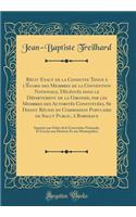 Récit Exact de la Conduite Tenue à l'Égard des Membres de la Convention Nationale, Délégués dans le Département de la Gironde, par les Membres des Autorités Constituées, Se Disant Réunis en Commission Populaire de Salut Public, à Bordeaux: Imprimé