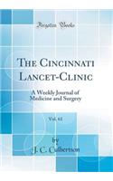 The Cincinnati Lancet-Clinic, Vol. 61: A Weekly Journal of Medicine and Surgery (Classic Reprint)