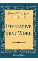 Educative Seat Work (Classic Reprint)