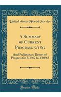 A Summary of Current Program, 5/1/63: And Preliminary Report of Progress for 5/1/62 to 4/30/63 (Classic Reprint)