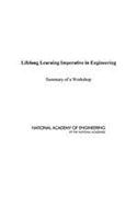 Lifelong Learning Imperative in Engineering: Summary of a Workshop