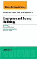 Emergency and Trauma Radiology, an Issue of Radiologic Clinics of North America