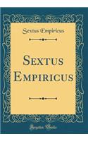 Sextus Empiricus (Classic Reprint)