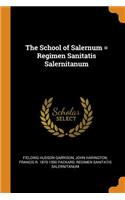 School of Salernum = Regimen Sanitatis Salernitanum