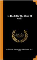 Is the Bible the Word of God?