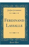 Ferdinand Lassalle (Classic Reprint)