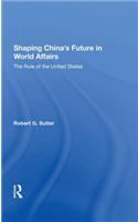 Shaping China's Future in World Affairs