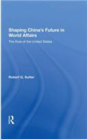 Shaping China's Future In World Affairs