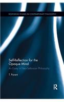 Self-Reflection for the Opaque Mind: An Essay in Neo-Sellarsian Philosophy