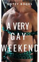 A very Gay Weekend