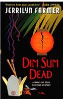 Dim Sum Dead: A Madeline Bean Culinary Mystery