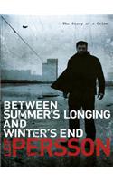 Between Summers Longing and Winters End