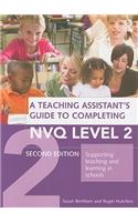A Teaching Assistant's Guide to Completing NVQ Level 2: Supporting Teaching and Learning in Schools
