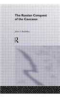 The Russian Conquest of the Caucasus