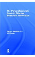 Paraprofessional's Guide to Effective Behavioral Intervention