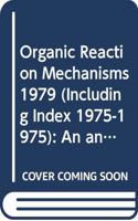Organic Reaction Mechanisms: (Including Index 1975–1975) 1979 (Organic Reaction Mechanisms Series)