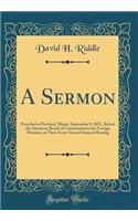 A Sermon: Preached at Portland, Maine, September 9, 1851, Before the American Board of Commissioners for Foreign Missions, at Their Forty-Second Annual Meeting (Classic Reprint)